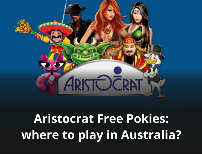 Aristocrat Free Pokies: where to play in Australia?