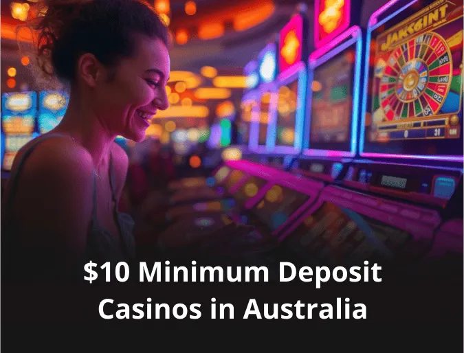 $10 Minimum Deposit Casinos in Australia