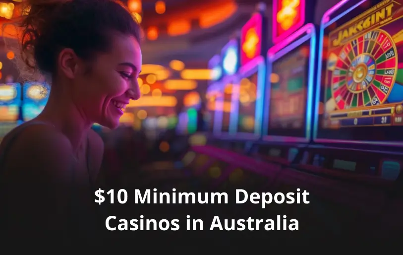 $10 Minimum Deposit Casinos