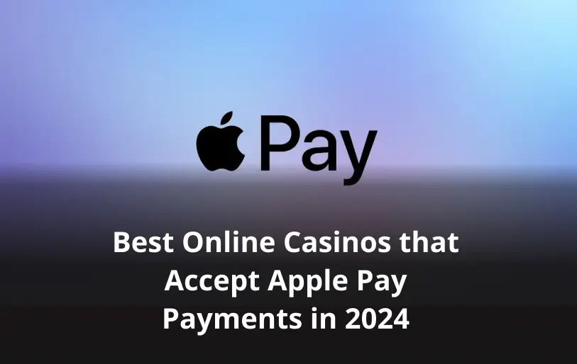 Best Online Casinos Apple Pay Payments