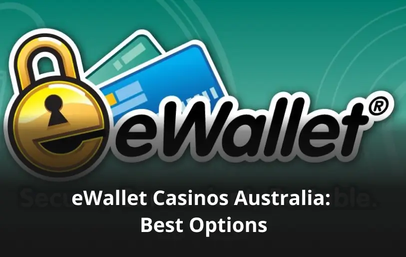 eWallet Casinos Australia