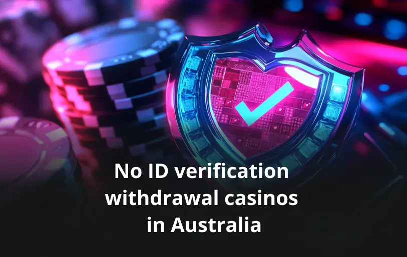 No ID verification withdrawal casinos